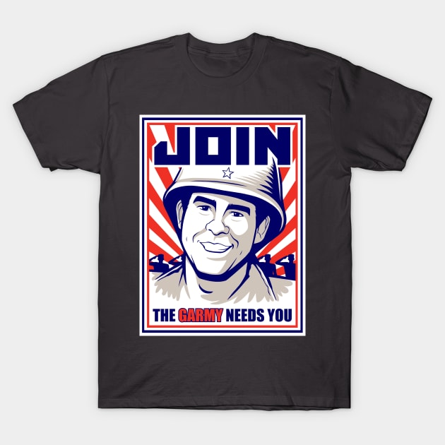 The Garmy Needs You! T-Shirt by The Ralph Report